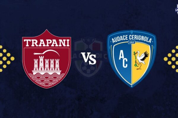 Trapani Cerignola: Un Match Decisivo per Entrambe le Squadre